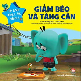 Download sách Có Bạn Thật Là Thích - Giảm Béo Và Tăng Cân